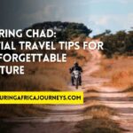 essential travel tips for Chad