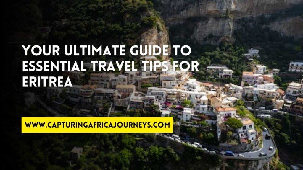 essential travel tips for Eritrea