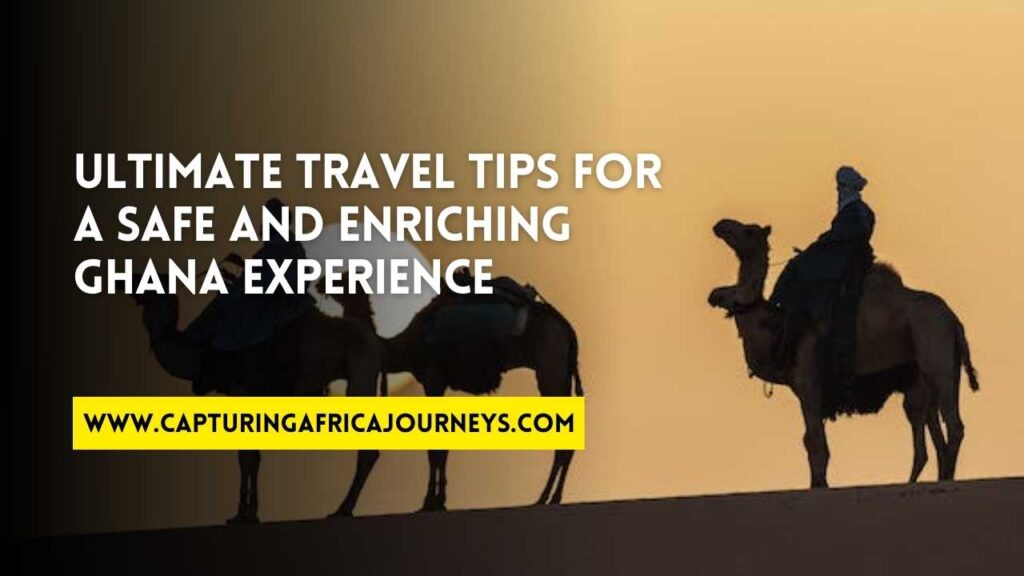 essential travel tips for Ghana